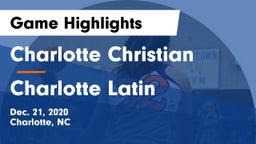 Charlotte Christian  vs Charlotte Latin  Game Highlights - Dec. 21, 2020