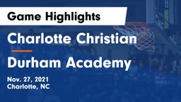Charlotte Christian  vs Durham Academy  Game Highlights - Nov. 27, 2021