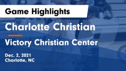 Charlotte Christian  vs Victory Christian Center  Game Highlights - Dec. 2, 2021