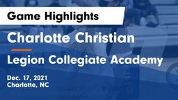Charlotte Christian  vs Legion Collegiate Academy Game Highlights - Dec. 17, 2021