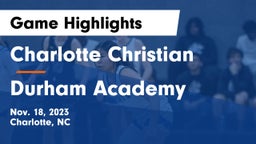 Charlotte Christian  vs Durham Academy Game Highlights - Nov. 18, 2023