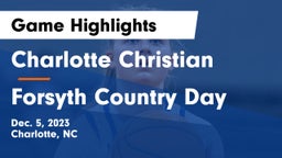 Charlotte Christian  vs Forsyth Country Day Game Highlights - Dec. 5, 2023