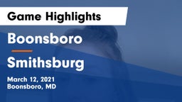 Boonsboro  vs Smithsburg  Game Highlights - March 12, 2021