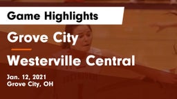 Grove City  vs Westerville Central  Game Highlights - Jan. 12, 2021