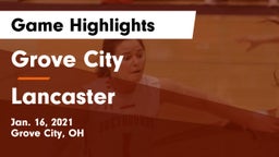 Grove City  vs Lancaster  Game Highlights - Jan. 16, 2021