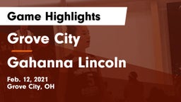 Grove City  vs Gahanna Lincoln  Game Highlights - Feb. 12, 2021