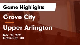 Grove City  vs Upper Arlington  Game Highlights - Nov. 20, 2021