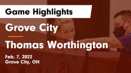 Grove City  vs Thomas Worthington  Game Highlights - Feb. 7, 2022