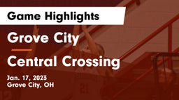 Grove City  vs Central Crossing  Game Highlights - Jan. 17, 2023