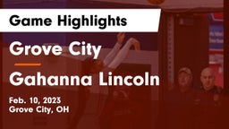 Grove City  vs Gahanna Lincoln  Game Highlights - Feb. 10, 2023