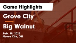 Grove City  vs Big Walnut Game Highlights - Feb. 18, 2023