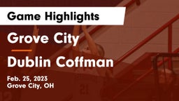 Grove City  vs Dublin Coffman  Game Highlights - Feb. 25, 2023