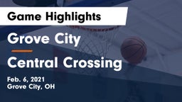 Grove City  vs Central Crossing  Game Highlights - Feb. 6, 2021