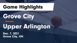 Grove City  vs Upper Arlington  Game Highlights - Dec. 7, 2021