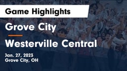 Grove City  vs Westerville Central  Game Highlights - Jan. 27, 2023