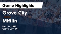Grove City  vs Mifflin  Game Highlights - Feb. 21, 2023