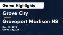 Grove City  vs Groveport Madison HS Game Highlights - Dec. 15, 2023