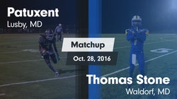 Matchup: Patuxent  vs. Thomas Stone  2016