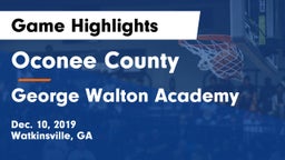 Oconee County  vs George Walton Academy  Game Highlights - Dec. 10, 2019