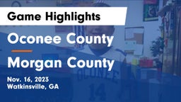 Oconee County  vs Morgan County  Game Highlights - Nov. 16, 2023