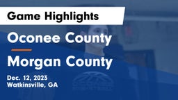 Oconee County  vs Morgan County  Game Highlights - Dec. 12, 2023