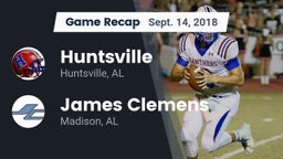 Recap: Huntsville  vs. James Clemens  2018
