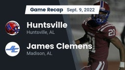 Recap: Huntsville  vs. James Clemens  2022