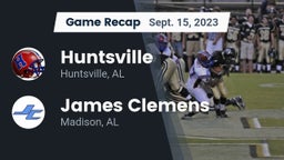 Recap: Huntsville  vs. James Clemens  2023