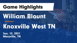 William Blount  vs Knoxville West  TN Game Highlights - Jan. 12, 2021