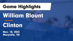 William Blount  vs Clinton  Game Highlights - Nov. 18, 2023