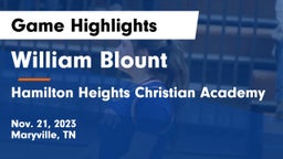 William Blount  vs Hamilton Heights Christian Academy  Game Highlights - Nov. 21, 2023