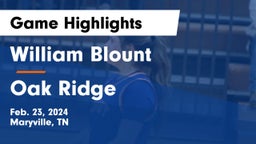 William Blount  vs Oak Ridge  Game Highlights - Feb. 23, 2024