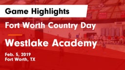 Fort Worth Country Day  vs Westlake Academy Game Highlights - Feb. 5, 2019