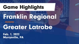 Franklin Regional  vs Greater Latrobe  Game Highlights - Feb. 1, 2022