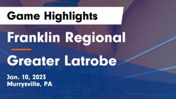 Franklin Regional  vs Greater Latrobe  Game Highlights - Jan. 10, 2023