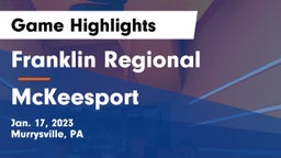 Franklin Regional  vs McKeesport  Game Highlights - Jan. 17, 2023