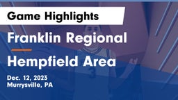 Franklin Regional  vs Hempfield Area  Game Highlights - Dec. 12, 2023