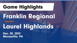 Franklin Regional  vs Laurel Highlands  Game Highlights - Dec. 30, 2023