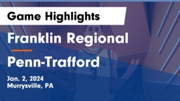Franklin Regional  vs Penn-Trafford  Game Highlights - Jan. 2, 2024