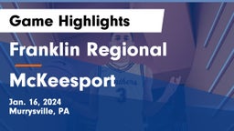 Franklin Regional  vs McKeesport  Game Highlights - Jan. 16, 2024