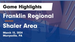 Franklin Regional  vs Shaler Area  Game Highlights - March 15, 2024