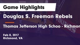 Douglas S. Freeman Rebels vs Thomas Jefferson High Schoo - Richmond Game Highlights - Feb 8, 2017