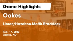 Oakes  vs Linton/Hazelton-Moffit-Braddock  Game Highlights - Feb. 17, 2022