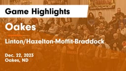 Oakes  vs Linton/Hazelton-Moffit-Braddock  Game Highlights - Dec. 22, 2023