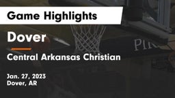 Dover  vs Central Arkansas Christian Game Highlights - Jan. 27, 2023
