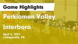 Perkiomen Valley  vs Interboro  Game Highlights - April 4, 2022