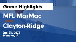 MFL MarMac  vs Clayton-Ridge  Game Highlights - Jan. 31, 2023