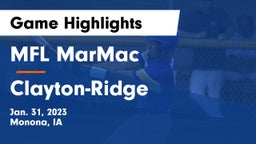 MFL MarMac  vs Clayton-Ridge  Game Highlights - Jan. 31, 2023
