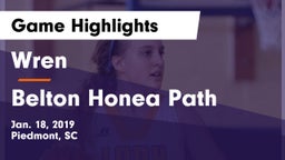 Wren  vs Belton Honea Path  Game Highlights - Jan. 18, 2019