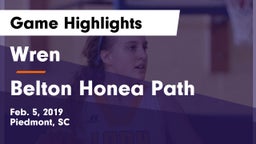 Wren  vs Belton Honea Path  Game Highlights - Feb. 5, 2019